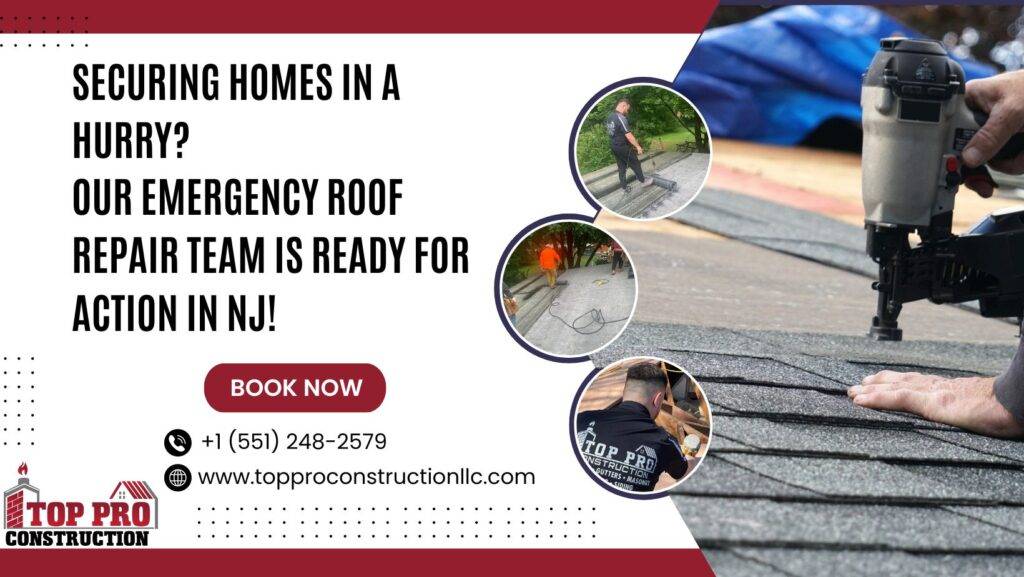 Securing Homes in a Hurry? Our Emergency Roof Repair Team is ready for Action in NJ!