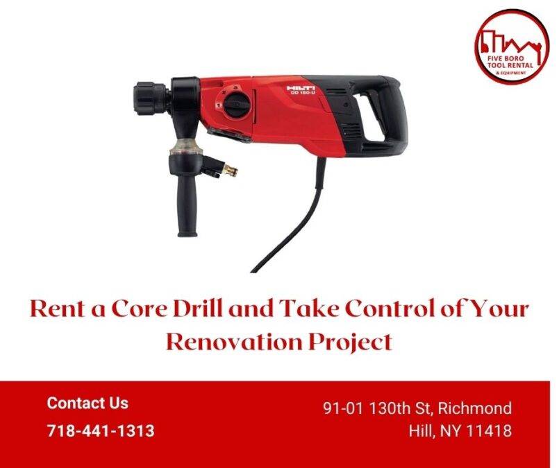 Rent a Core Drill and Take Control of Your Renovation Project